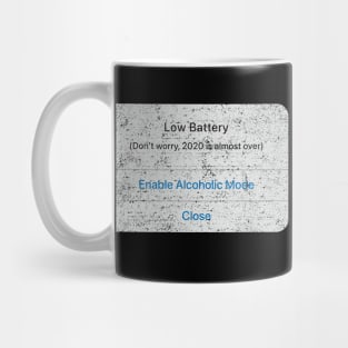 2020 Low Battery Alchoholic (Distressed) Mug